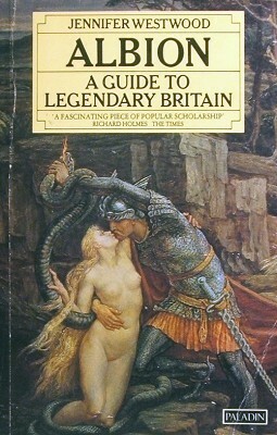 Albion: A Guide to Legendary Britain by Jennifer Westwood