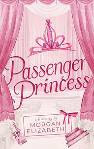 Passenger Princess by Morgan Elizabeth
