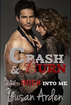 Crash & Burn by Susan Arden