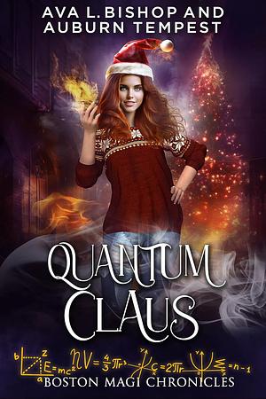 Quantum Claus by Auburn Tempest, Ava L. Bishop