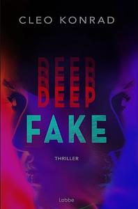 Deep Fake by Cleo Konrad