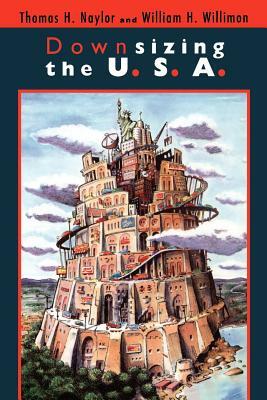 Downsizing the U. S. A. by Thomas H. Naylor