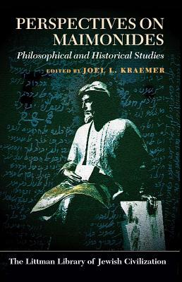 Perspectives on Maimonides: Philosophical and Historical Studies by 