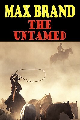 The Untamed by Max Brand