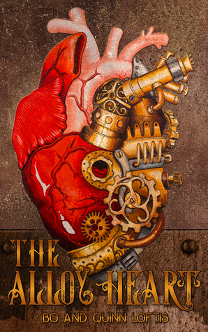 The Alloy Heart by Quinn Loftis