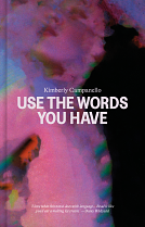 Use the Words You Have by Kimberly Campanello