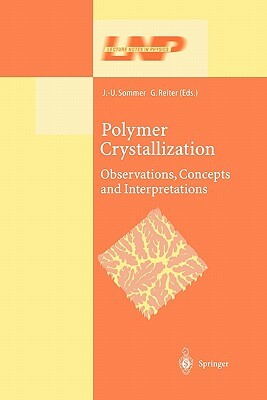 Polymer Crystallization: Obervations, Concepts and Interpretations by 