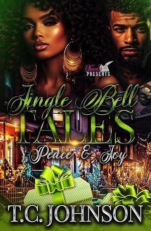 Jingle Bell Tales: Peace & Joy by T.C. Johnson, T.C. Johnson