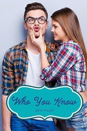 Who You Know by Jenn Faulk