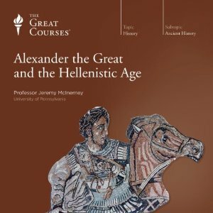 Alexander the Great and the Hellenistic Age by Jeremy McInerney