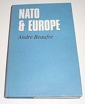 NATO and Europe by André Beaufre