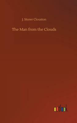 The Man from the Clouds by J. Storer Clouston