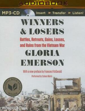 Winners and Losers: Battles, Retreats, Gains, Losses, and Ruins from the Vietnam War by Gloria Emerson