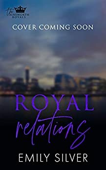 Royal Relations by Emily Silver
