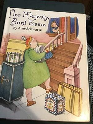 Her Majesty, Aunt Essie by Amy Schwartz