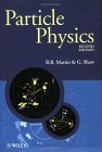 Particle Physics by Graham P. Shaw, Brian R. Martin