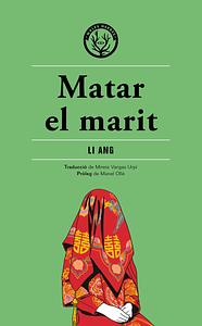 Matar el marit by Li Ang