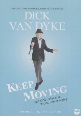 Keep Moving: And Other Tips and Truths about Aging by 