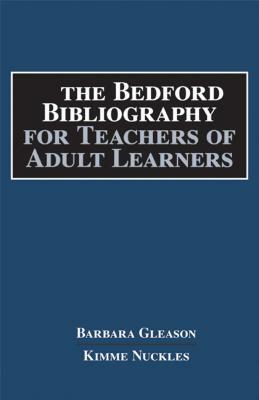 The Bedford Bibliography for Teachers of Adult Learners by Kimme Nuckles, Barbara Gleason