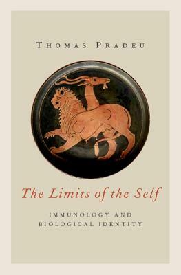 Limits of the Self: Immunology and Biological Identity by Thomas Pradeu