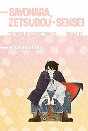 Sayonara Zetsubou-Sensei 12 by Koji Kumeta