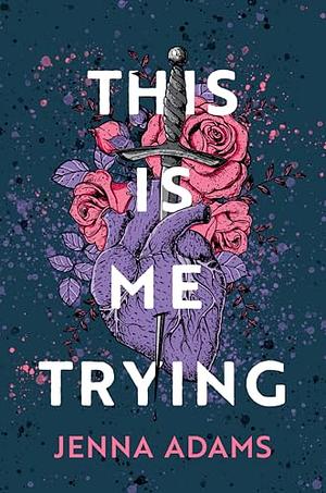 This is me trying by Jenna Adams