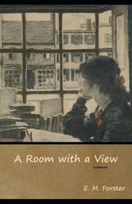 A Room with a View Illustrated by E.M. Forster