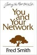 You and Your Network: 8 Vital Links to an Exciting Life by Fred Smith