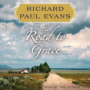 The Road to Grace by Richard Paul Evans