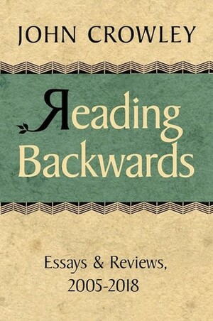 Reading Backwards by John Crowley