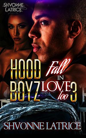 Hood Boyz Fall in Love Too 3 by Shvonne Latrice