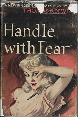 Handle with Fear by Thomas B. Dewey