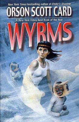 Wyrms by Orson Scott Card