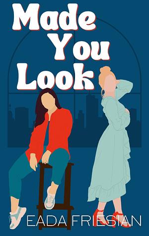 Made You Look by Eada Friesian