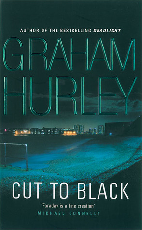 Cut to Black by Graham Hurley