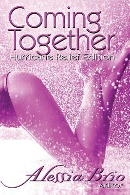 Coming Together: Special Hurricane Relief Edition by Alessia Brio