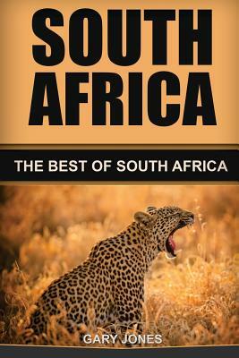 South Africa: The Best Of South Africa by Gary Jones