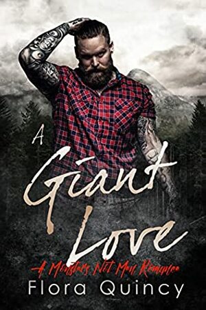 A Giant Love: A Monsters Not Men Romance by Flora Quincy