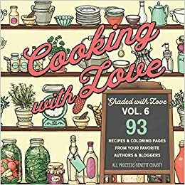Cooking with Love: Shaded with Love Volume 6 by Missy Ann, J.A. Hildreth