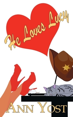 He Loves Lucy by Ann Yost