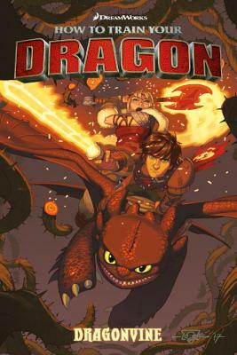 How to Train Your Dragon: Dragonvine by Richard Hamilton, Dreamworks, Dean DeBlois