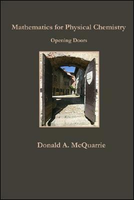 Mathematics for Physical Chemistry: Opening Doors by Donald a. McQuarrie