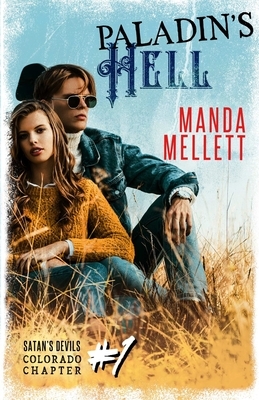 Paladin's Hell: Satan's Devils MC Colorado Chapter #1 by Manda Mellett