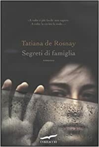 Segreti di famiglia by Tatiana de Rosnay