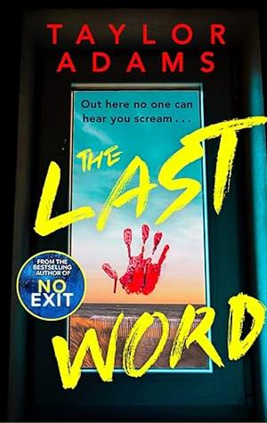 The Last Word: an utterly addictive and spine-chilling suspense thriller from the TikTok bestseller for 2023 by Taylor Adams