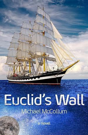 Euclid's Wall: 2020 Edition by Michael McCollum