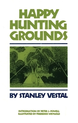 Happy Hunting Grounds by Stanley Vestal