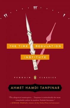 The Time Regulation Institute by Ahmet Hamdi Tanpınar