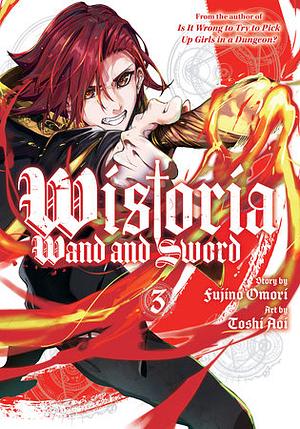 Wistoria: Wand and Sword 3 by Fujino Omori, Toshi Aoi