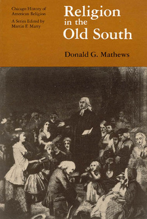 Religion in the Old South by Martin E. Marty, Donald G. Mathews